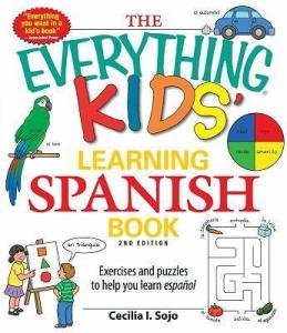 The Everything Kids' Learning Spanish Book: Exercises and puzzles to help you learn Espanol (Everything® Kids Series)