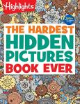The Hardest Hidden Pictures Book Ever: The Hardest Hidden Pictures Book Ever (Highlights Hidden Pictures Puzzles) Over 1,500 Hidden Objects to Search and Find, Hardest Look-and-Find Book