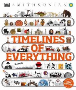 Timelines of Everything: From Woolly Mammoths to World Wars (DK Children's Timelines)