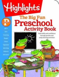 Preschool Big Fun Workbook: 256-Page Preschool Activity Book Full of Preschool Math, Language Arts, Writing Practice, Shapes Practice, Puzzles and More (Highlights™ Big Fun Activity Workbooks)