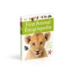 First Animal Encyclopedia: A First Reference Guide to the Animals of the World (DK First Reference)