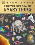 Eyewitness Encyclopedia of Everything: The Ultimate Guide to the World Around You (DK Eyewitness)