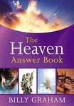 The Heaven Answer Book: Understanding Eternity (Answers to Over 100 of Your Pressing Questions about Eternal Life, Salvation, and Life After Death) (Answer Book Series)