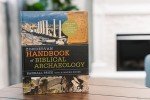 Zondervan Handbook of Biblical Archaeology: A Book by Book Guide to Archaeological Discoveries Related to the Bible