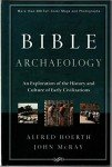Bible Archaeology: An Exploration of the History And Culture of Early Civilizations