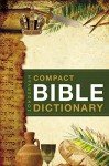 Zondervan Compact Bible Dictionary: A-to-Z Pocket Dictionary with Over 5,000 Entries (Classic Compact Series)