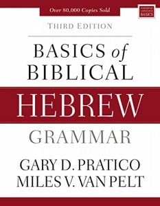 Basics of Biblical Hebrew Grammar: Third Edition (Zondervan Language Basics Series)