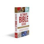 Ultimate Bible Guide: A Complete Walk-Through of All 66 Books of the Bible / Photos Maps Charts Timelines (Ultimate Guide)