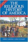 The Religious History of America: The Heart of the American Story from Colonial Times to Today