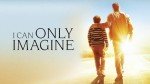 I Can Only Imagine