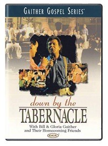 Bill and Gloria Gaither: Down by the Tabernacle