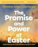 The Promise and Power of Easter Bible Study Guide plus Streaming Video: Captivated by the Cross and Resurrection of Jesus