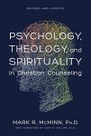 Psychology, Theology, and Spirituality in Christian Counseling (AACC Counseling Library)