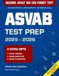 ASVAB Test Prep: The Most Powerful Study Guide to Get Ready for the Current Exam in Just 1 Week & Score 99 on the AFQT at Your First Try [INCLUDES: ASVAB Test Simulator, Videos Lessons & Flashcards]