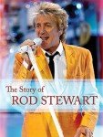 The Story of Rod Stewart