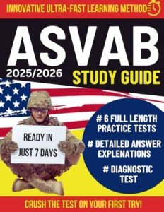 ASVAB Study Guide: The Most Complete & Up-to-Date Test Prep with 6 Full-Length Practice Tests, 2000+ Practice Questions & Step-by-Step Explanations to Ace the AFQT