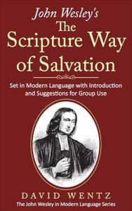 John Wesley's The Scripture Way of Salvation: Set in Modern Language with Introduction and Suggestions for Group Use (John Wesley in Modern Language)