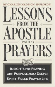 Lessons from the Apostle Paul's Prayers: Insights for Praying with Purpose and a Deeper Spirit-Filled Prayer Life (Grapevine Press)