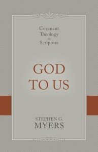 God to Us: Covenant Theology in Scripture