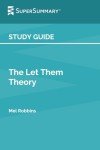 Study Guide: The Let Them Theory by Mel Robbins (SuperSummary)