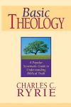 Basic Theology: A Popular Systematic Guide to Understanding Biblical Truth