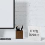 But Did You Document It Office Decor Wooden Box Sign Decorative Funny Office Wood Box Sign Home Rustic Farmhouse Square Desk Decor Sign for Shelf Office Desk Accessories 5 x 5 Inches
