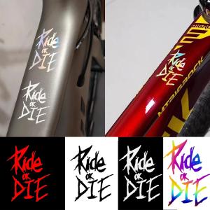 5.6 x 8 cm Bike Frame Stickers Ride or Die Top Tube Decals for MTB Bicycle Decorative Frame Bike Auto Motorcycle Accessories