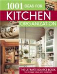1001 Ideas for Kitchen Organization: The Ultimate Source Book for Storage Ideas and Materials (Creative Homeowner)