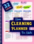 Home Cleaning Planner For Adults: Your Ultimate 32-Weeks of Daily, Weekly and Monthly Cleaning Schedules & Checklist (Perfect Gift Idea For Moms)