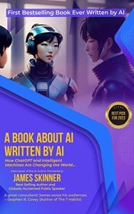 A Book About AI Written By AI: How ChatGPT and Intelligent Machines Are Changing the World...