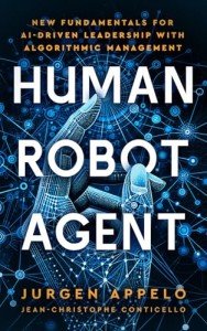 Human Robot Agent: New Fundamentals for AI-Driven Leadership with Algorithmic Management