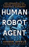 Human Robot Agent: New Fundamentals for AI-Driven Leadership with Algorithmic Management