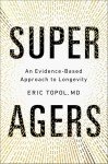 Super Agers: Evidence-Based Longevity Guide