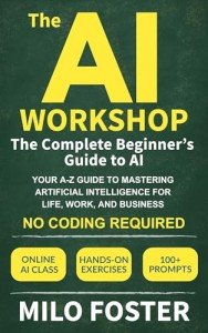 The Ultimate Beginner’s Guide to Mastering AI