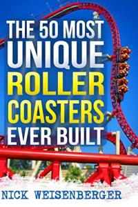 50 Unique Roller Coasters for Thrill Seekers