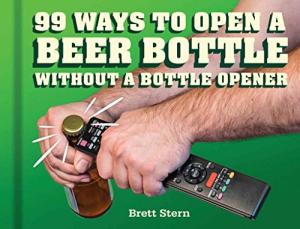 99 Clever Ways to Open Beer Bottles