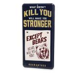 Bears Make You Stronger Metal Sign for Men’s Cave