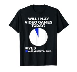 Funny Gamer Gaming T-Shirt: Will I Play Today?