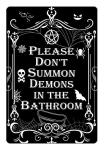 Please Don't Summon Demons Bathroom Wall Sign