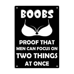 Men Can Focus On Two Things Metal Sign