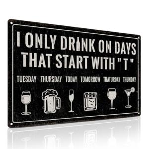 Funny Bar Sign: "I Only Drink on Days That Start with T