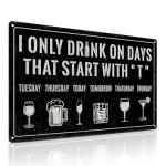 Funny Bar Sign: "I Only Drink on Days That Start with T