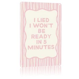 I Lied, I Won'T Be Ready In 5 Minutes Pink Striped Art Wall Art Signs Posters Funny Metal Sign For Man Cave bathroom Farm Bedroom living room Kitchen Garage Wall Decor 8 * 12 Inch Poster