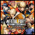 Fatal Fury: City of the Wolves (Original Video Game Soundtrack)