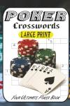 Poker Crosswords: The Ultimate Puzzle Book for Card Sharks, Degens & Kings of the Felt: 60 Wildly Entertaining Puzzles Packed with Poker Slang, Lingo, ... Gear & Table Talk—from Easy to Brutally Hard