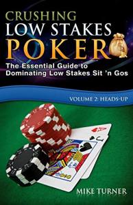 Crush Low Stakes Poker: Heads-Up Strategy Guide