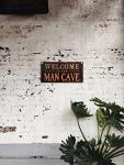 Welcome to the Man Cave Decorative Sign