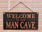 Welcome to the Man Cave Decorative Sign
