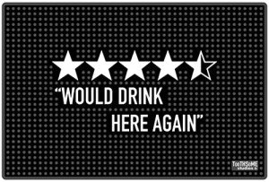 Funny Bar Spill Mat - Would Drink Here Again