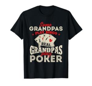 Real Grandpas Play Poker - Funny T-Shirt